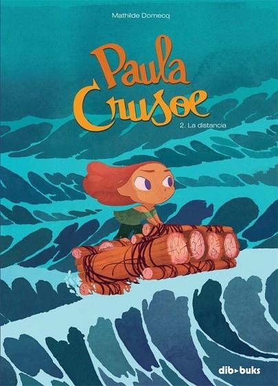 PAULA CRUSOE 2 LA DISTANCIA | 9788416507061 | DOMECQ, MATHILDE | Llibreria La Gralla | Llibreria online de Granollers