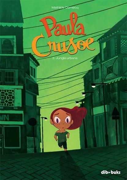 PAULA CRUSOE 3 JUNGLA URBANA | 9788416507207 | DOMECQ, MATHILDE | Llibreria La Gralla | Llibreria online de Granollers