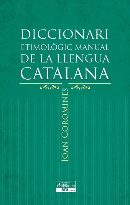 DICCIONARI ETIMOLÒGIC MANUAL DE LA LLENGUA CATALANA | 9788415642152 | COROMINES I VIGNEAUX, JOAN | Llibreria La Gralla | Llibreria online de Granollers