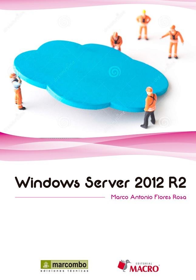 WINDOWS SERVER 2012 R2 | 9788426723253 | FLORES, MARCO ANTONIO | Llibreria La Gralla | Llibreria online de Granollers