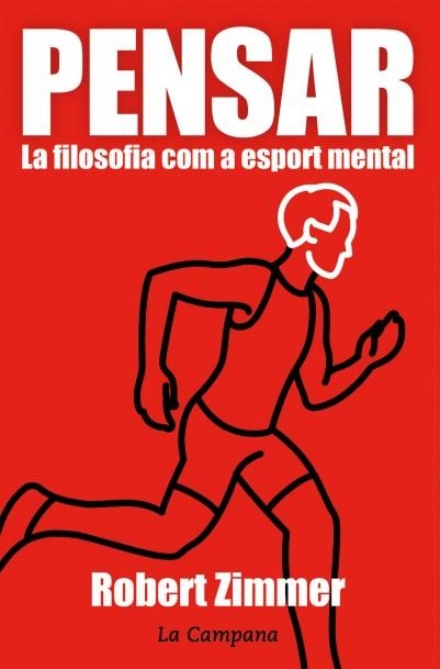 PENSAR. LA FILOSOFIA COM A ESPORT MENTAL | 9788416457359 | ZIMMER, ROBERT | Llibreria La Gralla | Llibreria online de Granollers