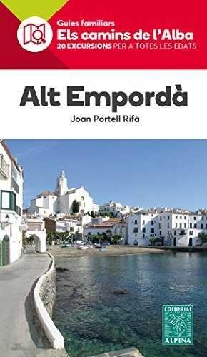 ALT EMPORDA 20 EXCURSIONS PER A TOTES LES EDATS | 9788480906432 | PORTELL, JOAN | Llibreria La Gralla | Llibreria online de Granollers