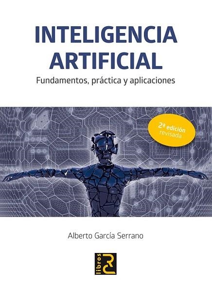 INTELIGENCIA ARTIFICIAL.  2ª EDICIÓN REVISADA | 9788494465048 | GARCÍA SERRANO, ALBERTO | Llibreria La Gralla | Llibreria online de Granollers