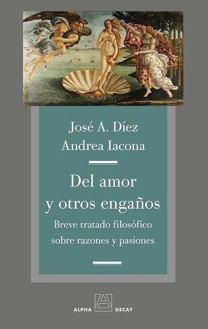 DEL AMOR Y OTROS ENGAÑOS | 9788494489693 | DÍEZ, JOSE A. / IACONA, ANDREA | Llibreria La Gralla | Llibreria online de Granollers