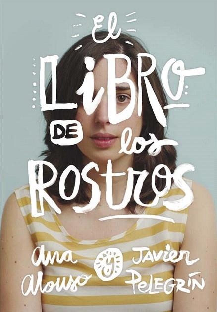 LIBRO DE LOS ROSTROS, EL | 9788467577662 | ALONSO, ANA/PELEGRÍN, JAVIER | Llibreria La Gralla | Llibreria online de Granollers