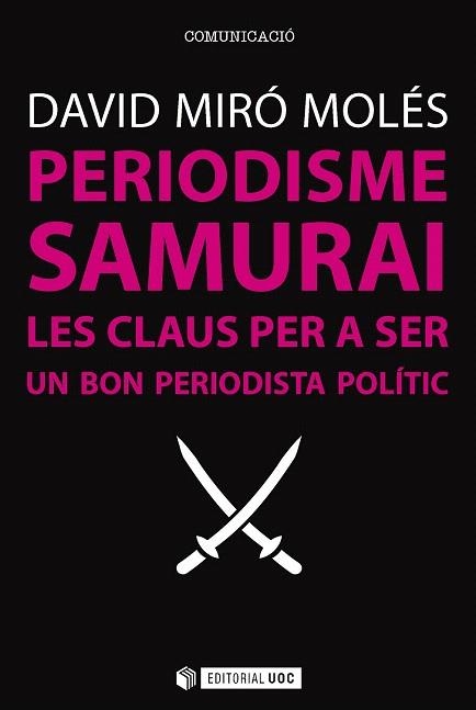 PERIODISME SAMURAI | 9788491164166 | MIRÓ, DAVID | Llibreria La Gralla | Llibreria online de Granollers