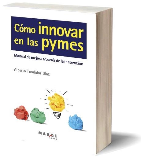 COMO INNOVAR EN LAS PYMES | 9788415340546 | TUNDIDOR DIAZ, ALBERTO | Llibreria La Gralla | Llibreria online de Granollers