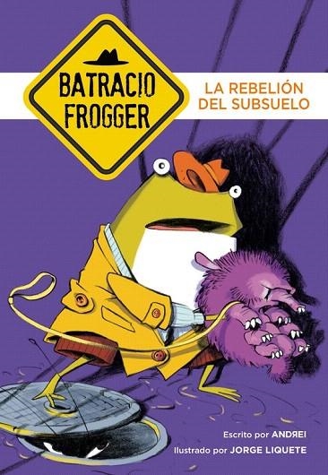 BATRACIO FROGGER 5. LA REBELION DEL SUBSUELO | 9788490436202 | ANDREI / LIQUETE, JORGE | Llibreria La Gralla | Llibreria online de Granollers