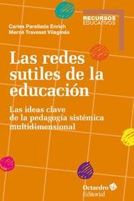 REDES SUTILES DE LA EDUCACIÓN, LAS  | 9788499218335 | TRAVESET VILAGINÉS, MERCÈ/PERELLADA ENRICH, CARLES | Llibreria La Gralla | Llibreria online de Granollers