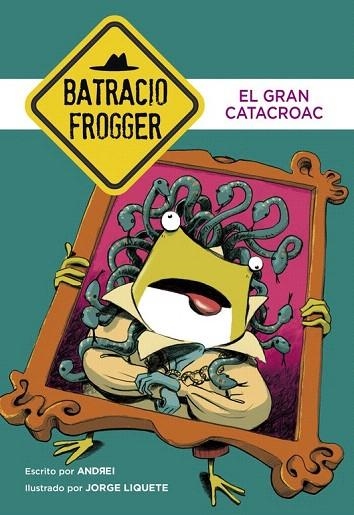 BATRACIO FROGGER 6. EL GRAN CATACROAC  | 9788490436233 | ANDREI/LIQUETE, JORGE | Llibreria La Gralla | Llibreria online de Granollers