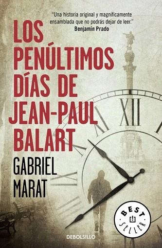 PENÚLTIMOS DÍAS DE JEAN PAUL BALART, LOS (BOLSILLO) | 9788466336048 | MARAT, GABRIEL | Llibreria La Gralla | Llibreria online de Granollers