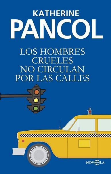 HOMBRES CRUELES NO CIRCULAN POR LAS CALLES | 9788490606308 | PANCOL, KATHERINE | Llibreria La Gralla | Librería online de Granollers