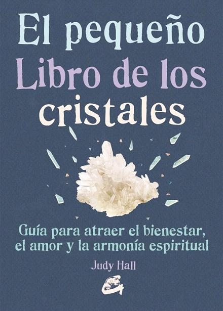 PEQUEÑO LIBRO DE LOS CRISTALES, EL | 9788484455936 | HALL, JUDY | Llibreria La Gralla | Llibreria online de Granollers