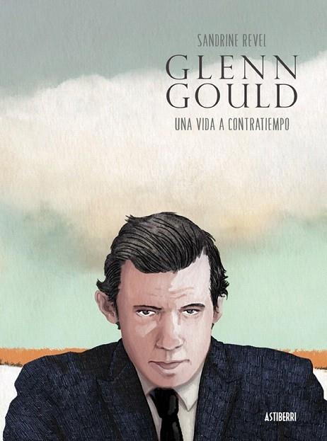 GLENN GOULD. UNA VIDA A CONTRATIEMPO | 9788416251698 | REVEL, SANDRINE/SERNA AGUIRRE, MARÍA | Llibreria La Gralla | Llibreria online de Granollers