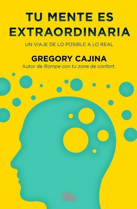 TU MENTE ES EXTRAORDINARIA | 9788490702734 | CAJINA, GREGORY | Llibreria La Gralla | Llibreria online de Granollers