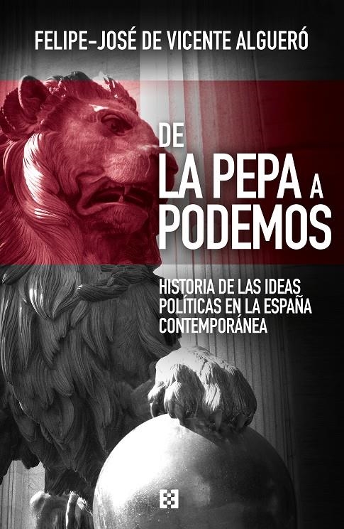 DE LA PEPA A PODEMOS | 9788490551387 | DE VICENTE ALGUERÓ, FELIPE-JOSÉ | Llibreria La Gralla | Llibreria online de Granollers