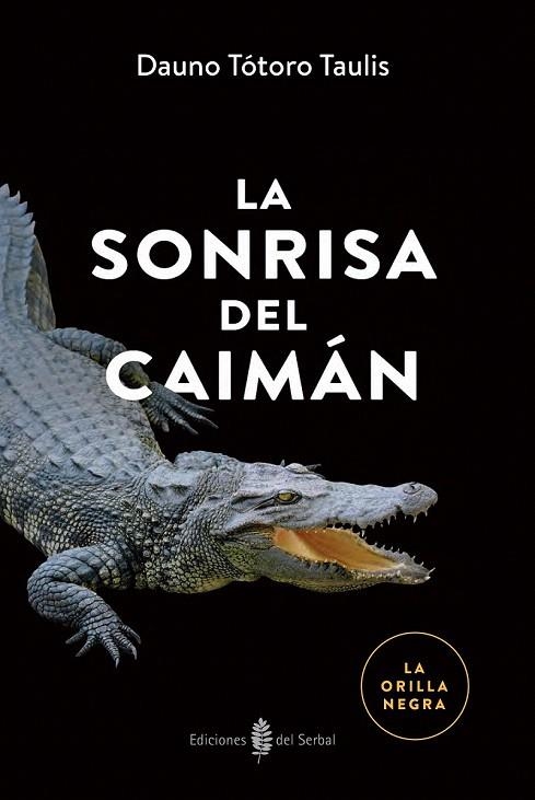 SONRISA DEL CAIMÁN, LA  | 9788476288979 | TÓTORO TAULIS, DAUNO | Llibreria La Gralla | Llibreria online de Granollers