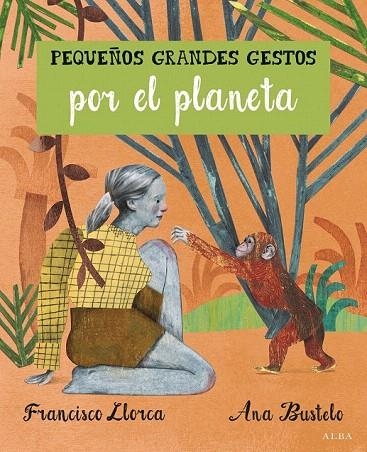 PEQUEÑOS GRANDES GESTOS POR EL PLANETA | 9788490652008 | LLORCA ZABALA, FRANCISCO | Llibreria La Gralla | Llibreria online de Granollers