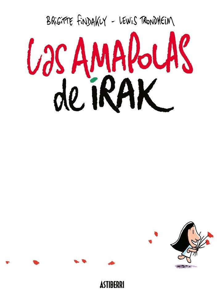 AMAPOLAS DE IRAK, LAS | 9788416251711 | FINDAKLY, BRIGITTE / TRONDHEIM, LEWIS | Llibreria La Gralla | Llibreria online de Granollers