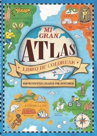 MI GRAN ATLAS LIBRO DE COLOREAR | 9788448846329 | VARIOS AUTORES | Llibreria La Gralla | Llibreria online de Granollers