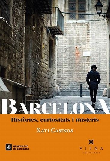 BARCELONA. HISTÒRIES, CURIOSITATS I MISTERIS | 9788483309056 | CASINOS, XAVI | Llibreria La Gralla | Llibreria online de Granollers