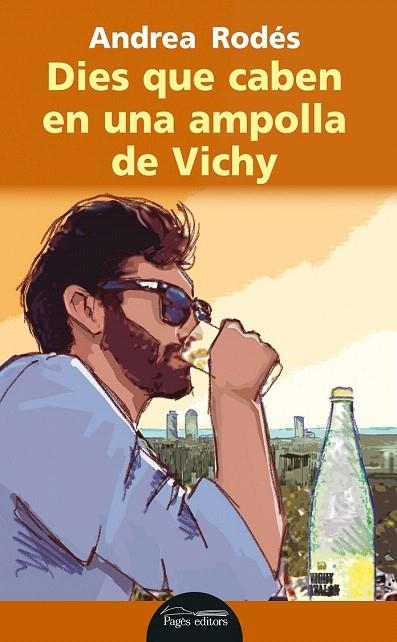 DIES QUE CABEN EN UNA AMPOLLA DE VICHY | 9788499757810 | RODES, ANDREA | Llibreria La Gralla | Librería online de Granollers