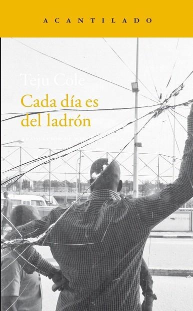 CADA DÍA ES DEL LADRÓN | 9788416011995 | COLE, TEJU | Llibreria La Gralla | Llibreria online de Granollers