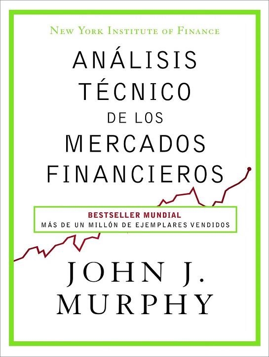 ANÁLISIS TÉCNICO DE LOS MERCADOS FINANCIEROS | 9788498754285 | MURPHY, JOHN J.  | Llibreria La Gralla | Llibreria online de Granollers