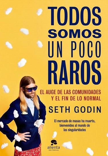 TODOS SOMOS UN POCO RAROS | 9788416253814 | GODIN, SETH | Llibreria La Gralla | Llibreria online de Granollers