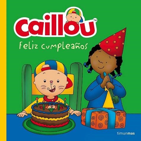 CAILLOU. FELIZ CUMPLEAÑOS | 9788408160205 | CHOUETTE PUBLISHING | Llibreria La Gralla | Llibreria online de Granollers