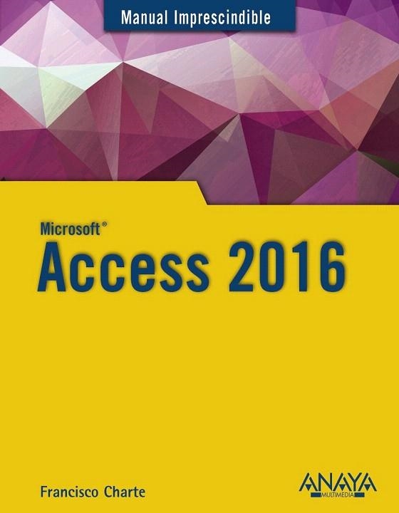 ACCESS 2016 | 9788441538283 | CHARTE, FRANCISCO | Llibreria La Gralla | Llibreria online de Granollers