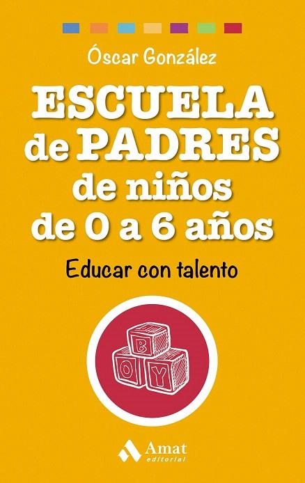 ESCUELA DE PADRES DE NIÑOS DE 0 A 6 AÑOS | 9788497358521 | GONZALEZ, OSCAR | Llibreria La Gralla | Llibreria online de Granollers