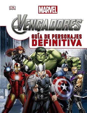 VENGADORES, LOS. GUÍA DE PERSONAJES DEFINITIVA | 9788415343882 | MARVEL | Llibreria La Gralla | Llibreria online de Granollers