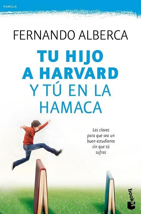 TU HIJO A HARVARD Y TÚ EN LA HAMACA (BOLSILLO) | 9788467048285 | ALBERCA, FERNANDO  | Llibreria La Gralla | Llibreria online de Granollers