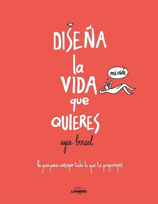 DISEÑA LA VIDA QUE QUIERES | 9788416489718 | BIRSEL, AYSE | Llibreria La Gralla | Llibreria online de Granollers