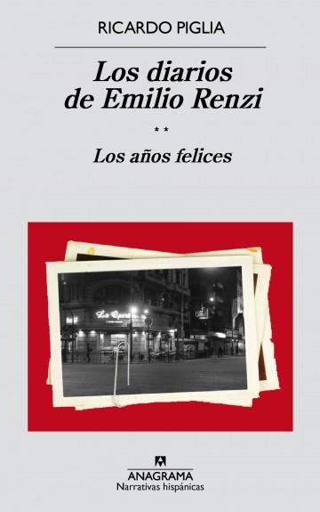 DIARIOS DE EMILIO RENZI II, LOS. LOS AÑOS FELICES | 9788433998187 | PIGLIA, RICARDO  | Llibreria La Gralla | Librería online de Granollers