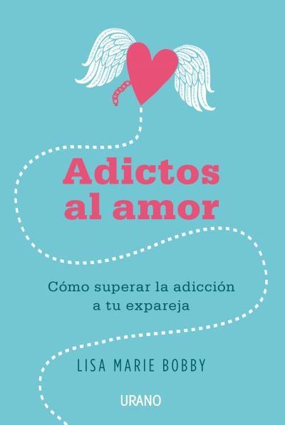 ADICTOS AL AMOR | 9788479539412 | BOBBY, LISA MARIE | Llibreria La Gralla | Llibreria online de Granollers