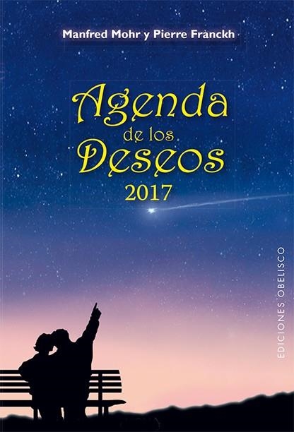 AGENDA 2017 DE LOS DESEOS | 9788491111191 | MOHR, MANFRED / FRANCKH, PIERRE | Llibreria La Gralla | Llibreria online de Granollers