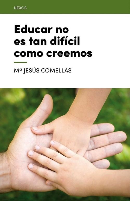 EDUCAR NO ES TAN DIFÍCIL COMO CREEMOS | 9788416012695 | COMELLAS, M. JESÚS | Llibreria La Gralla | Llibreria online de Granollers