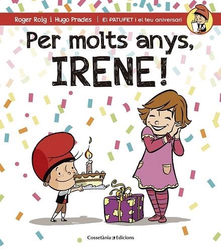 PER MOLTS ANYS, IRENE! | 9788490345078 | ROIG CÉSAR, ROGER | Llibreria La Gralla | Llibreria online de Granollers