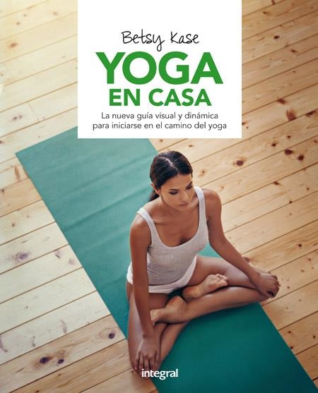 YOGA EN CASA | 9788491180500 | KASE , BETSY | Llibreria La Gralla | Llibreria online de Granollers