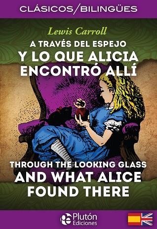A TRAVES DEL ESPEJO / THROUGH THE LOOKING GLASS  CLASICOS BILINGUES | 9788415089926 | CARROLL, LEWIS  | Llibreria La Gralla | Librería online de Granollers