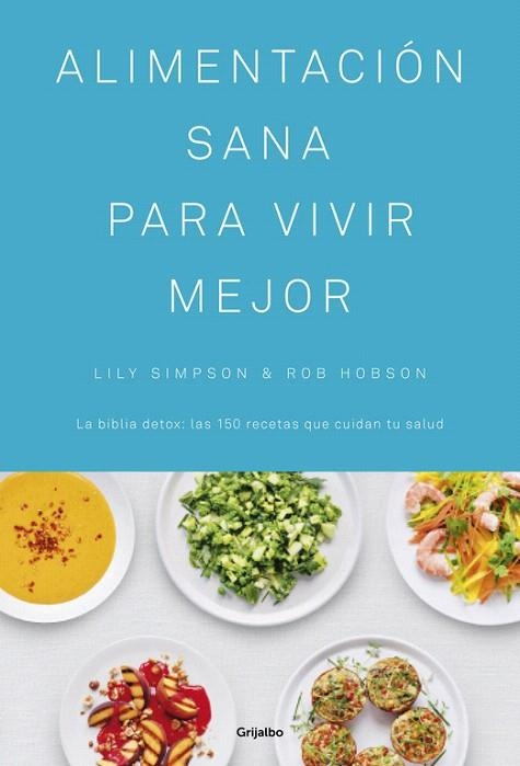 ALIMENTACIÓN SANA PARA VIVIR MEJOR | 9788416449439 | SIMPSON, LILY/HOBSON, ROB | Llibreria La Gralla | Llibreria online de Granollers