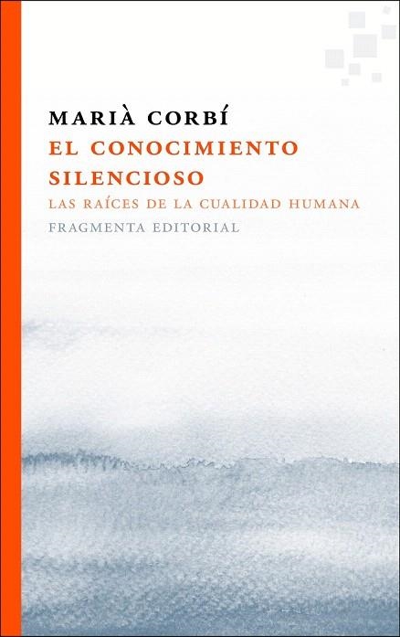 CONOCIMIENTO SILENCIOSO, EL | 9788415518433 | CORBÍ, MARIÀ | Llibreria La Gralla | Llibreria online de Granollers