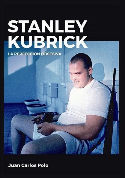 STANLEY KUBRICK  LA PERFECCION OBSESIVA | 9788415448167 | POLO, JUAN CARLOS | Llibreria La Gralla | Llibreria online de Granollers