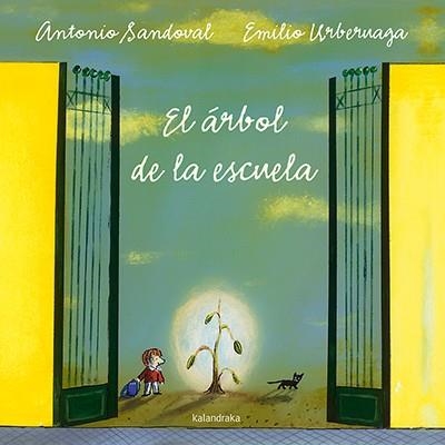 ARBOL DE LA ESCUELA, EL | 9788484642589 | SANDOVAL, ANTONIO | Llibreria La Gralla | Llibreria online de Granollers