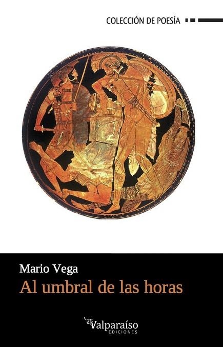 AL UMBRAL DE LAS HORAS | 9788416560639 | VEGA, MARIO | Llibreria La Gralla | Llibreria online de Granollers