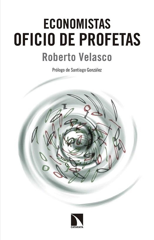 ECONOMISTAS OFICIO DE PROFETAS | 9788490972052 | VELASCO BARROETABEÑA, ROBERTO | Llibreria La Gralla | Llibreria online de Granollers