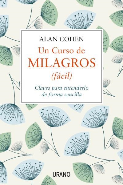 CURSO DE MILAGROS (FÁCIL), UN | 9788479539443 | COHEN, ALAN | Llibreria La Gralla | Llibreria online de Granollers