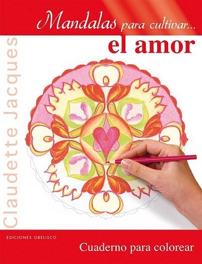 MANDALAS PARA CULTIVAR... EL AMOR | 9788491110231 | JACQUES, CLAUDETTE | Llibreria La Gralla | Llibreria online de Granollers